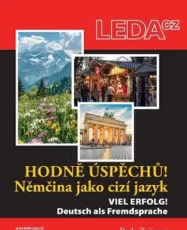 Hodně úspěchů! Němčina jako cizí jazyk - Pavla Zajícová, Markéta Bilanová, Silvia Neumayer-El Bakri