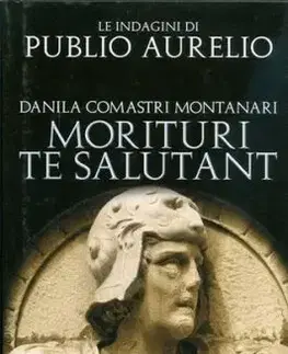 Morituri te salutant - Montanari Danila Comastri