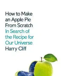 How to Make an Apple Pie from Scratch - Harry Cliff