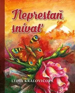 Neprestaň snívať - Lýdia Kráľovičová