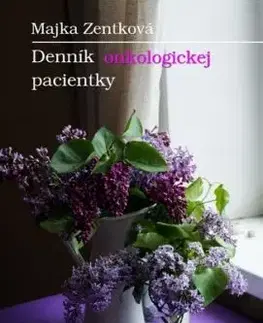 Denník onkologickej pacientky - Majka Zentková