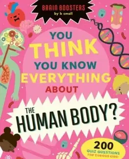 You Think You Know Everything About The Human Body? - Eryl Nash