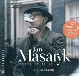 Jan Masaryk Pravdivý příběh - audikniha - Pavel Kosatik, Michal Kolář, Jan Šťastný