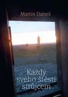Každý svého štěstí strůjcem - Martin Daneš