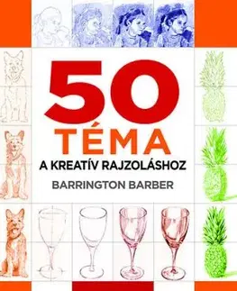 50 téma a kreatív rajzoláshoz - Barrington Barber