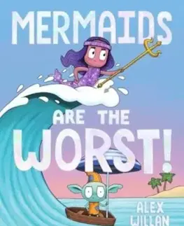 Mermaids Are the Worst! - Alex Willan