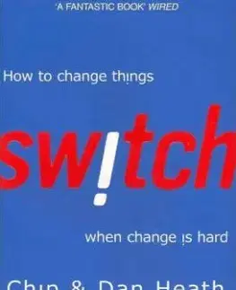 Switch - How to Change Things When Change is Hard - Chip Heath, Dan Heath