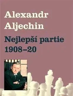 Nejlepší partie 1908-1920 - Alexandr Alechin