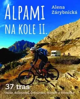 Alpami na kole 2 – Jedeme obytkou - Alena Zárybnická
