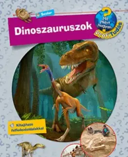 Dinoszauruszok - Mit? Miért? Hogyan? Profi tudás - Stefan Greschik