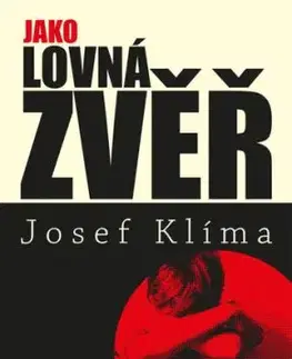 Jako lovná zvěř - Josef Klíma