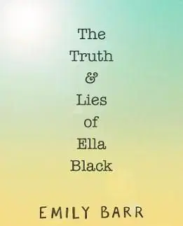 The Truth and Lies of Ella Black - Emily Barr