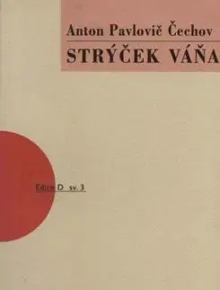Strýček Váňa - 3.vydání - Anton Pavlovič Čechov