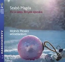 Az a szép, fényes éjszaka - Karácsonyi történetek - Hangoskönyv - Magda Szabó