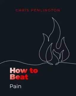 How To Beat Pain - Chris Penlington