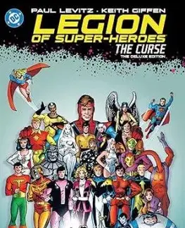 Legion of Super-Heroes: The Curse: The Deluxe Edition - Paul Levitz, Infantino Carmine