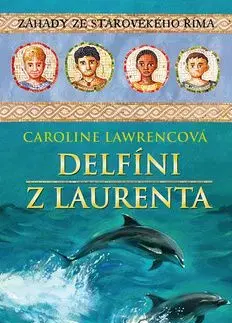Delfíni z Laurenta - Caroline Lawrencová