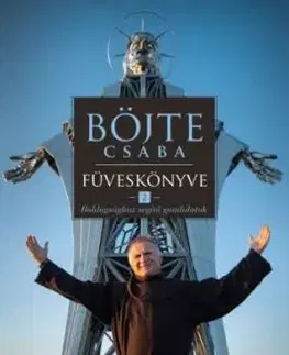 Böjte Csaba füveskönyve 2: Boldogsághoz segítő gondolatok - Csaba Böjte