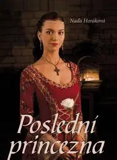 Poslední princezna - Naďa Horáková