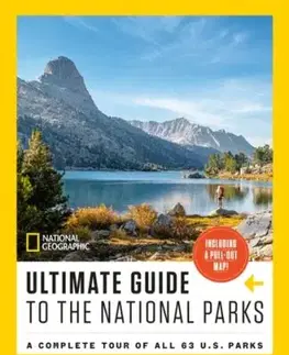 National Geographic Ultimate Guide to the National Parks - Geographic National