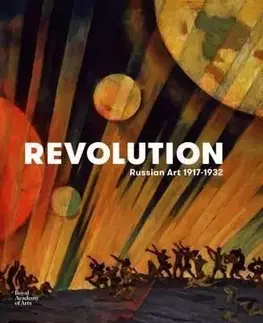 Revolution - Russian Art 1917-1932 - Natalia Murray
