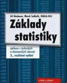 Základy statistiky - Jiří Neubauer, Marek Sedlačík, Oldřich Kříž
