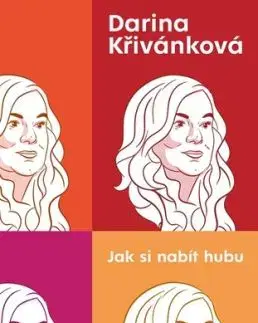 Jak si nabít hubu - Darina Křivánková, Adam Dvořák