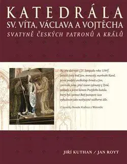 Katedrála sv. Víta, Václava a Vojtěcha - Jiří Kuthan, Jan Royt