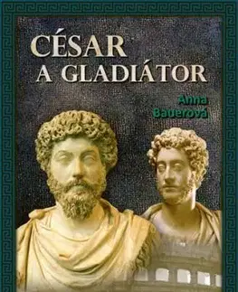 César a gladiátor - Anna Bauerová