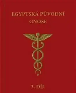 Egyptská původní gnose 3.díl - Jan van Rijckenborgh