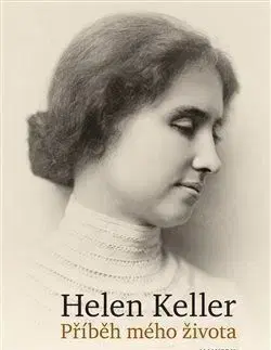 Příběh mého života - Helen Keller