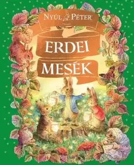 Nyúl Péter világa - Erdei Mesék - Anna T. Szabó