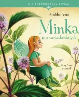A virágtündérek titkai 6. - Minka és a varázskristályok - Anna Mechler
