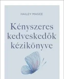 Kényszeres kedveskedők kézikönyve - Hailey Magee