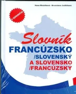 Francúzsko-slovenský a slovensko-francúzsky slovník - Irena Liščáková, Hana Mináriková