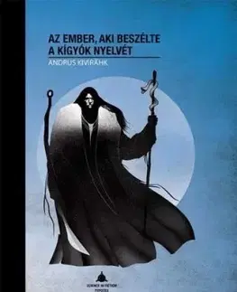 Az ember, aki beszélte a kígyók nyelvét - Andrus Kivirahk