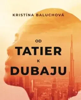 Od Tatier k Dubaju - Kristína Baluchová