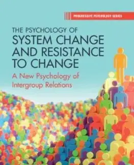 The Psychology of System Change and Resistance to Change - Gi K. Chonu, Winnifred R. Louis, Susilo Wibisono, Kiara Minto