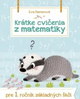 Krátke cvičenia z matematiky pre 1. ročník ZŠ - Eva Dienerová