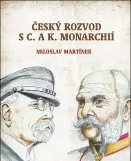 Český rozvod s c.a k. monarchií - Miloslav Martínek