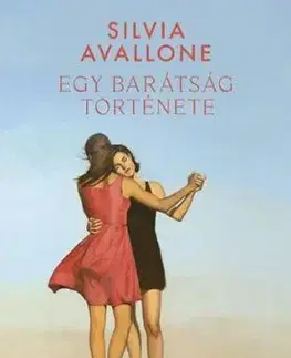 Egy barátság története - Silvia Avallone