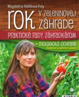 Rok v zeleninovej záhrade + biologická ochrana - Magdaléna Valšíková