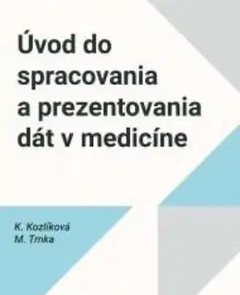 Úvod do spracovania a prezentovania dát v medicíne - Michal Trnka, Katarína Kozlíková