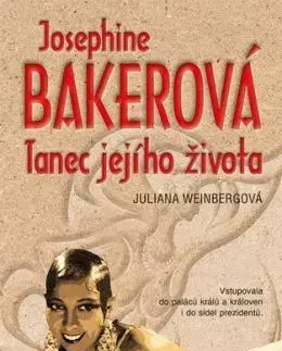 Josephine Baker: Tanec jejího života - Juliana Weinberg