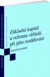Základní kapitál a ochrana věřitelů při jeho rozdělování - Kamil Kovaříček