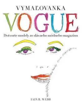 Vymaľovanka VOGUE - Dotvorte modely zo slávneho módneho magazínu - Iain R. Webb