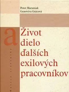 Život a dielo ďalších exilových pracovníkov - Genovéva Grácová, Peter Maruniak