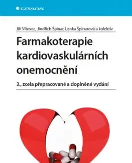 Farmakoterapie kardiovaskulárních onemocnění 3., zcela přepracované a doplněné vydání - Jiří Vítovec, Jindřich Špinar, Lenka Špinarová