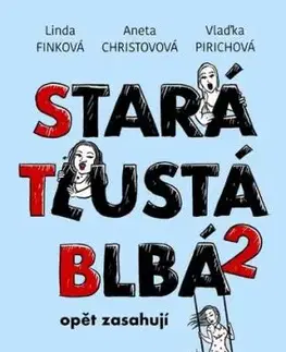 Stará, tlustá, blbá opět zasahují - Aneta Christovová, Vladimíra Pirichová, Ludmila Genzerová