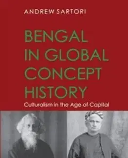 Bengal in global concept history - Andrew Sartori